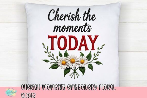 Cherish Moments Embroidery Floral Quote